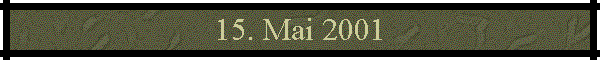 15. Mai 2001