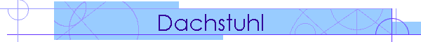 Dachstuhl