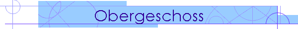 Obergeschoss