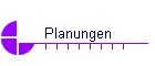 Planungen